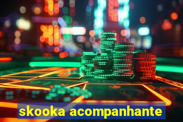 skooka acompanhante